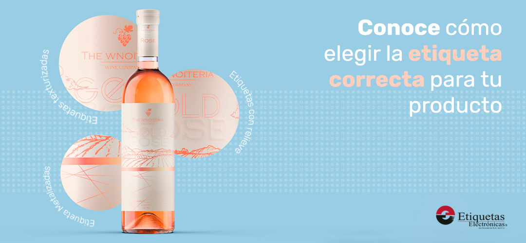 Conoce cómo elegir la etiqueta correcta para tu producto